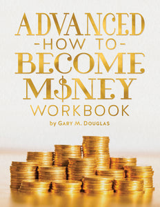 Advanced How to Become Money Workbook